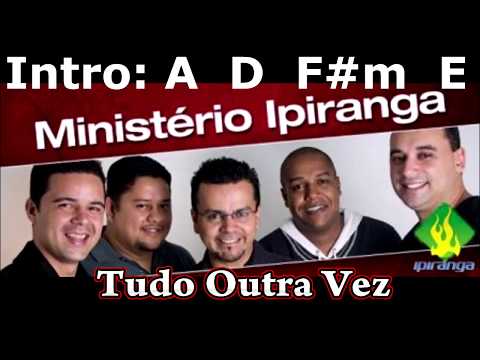 Tudo Outra Vez - Ministério Ipiranga