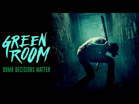 GREEN ROOM: Why Dumb Decisions Matter | Horror Explored