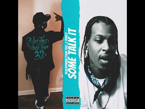 BLUEJAYWANGTEAM ( FT. G PERICO) SOME TALK IT 2021 #LILCEAZGFUNK #THIRTYTWO #RAPMUSIC