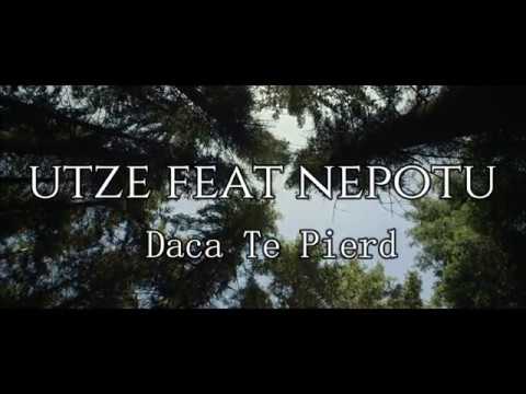 Utze feat. Nepotu' - Daca te pierd (Oficial Music )