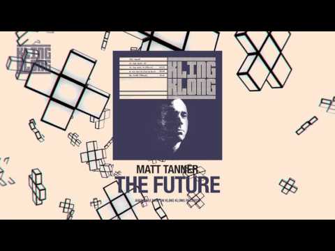 Matt Tanner - The Future