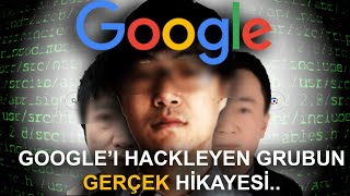 GOOGLE'I HACKLEYEN GRUBUN GERÇEK HİKAYESİ..