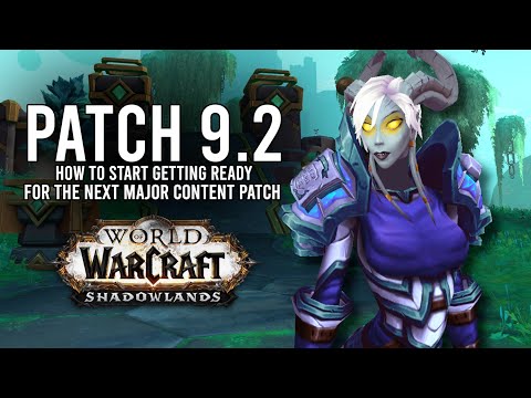 What You Can Do Now To Help Yourself Prepare For Patch 9.2! - WoW: Shadowlands 9.1.5