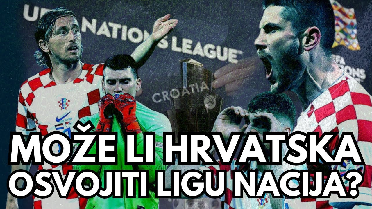 ŽDRIJEB LIGE NACIJA! MOŽE LI HRVATSKA NOGOMETNA REPREZENTACIJA OVAJ PUT OSVOJITI?