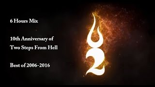6 Hours Mix | Best of Two Steps From Hell, T. Bergersen &amp; N. Phoenix | 2006-2016