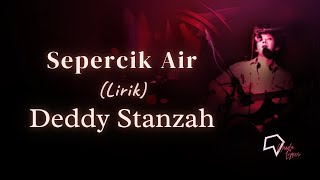 Download lagu Deddy Stanzah - Sepercik Air (Lirik) mp3