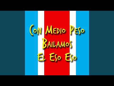 Con Medio Peso Bailamos El Eso Eso (feat. Aland El Choguer)