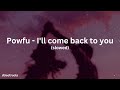 Powfu - I'll come back to you (slowed)