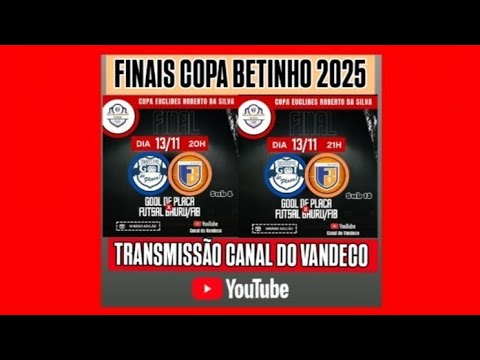 FINAIS COPA BETINHO, 13/11 Gool de Placa x FIB Futsal, 20 h Sub-8, 21 h. Sub -18, Ginásio Azulão