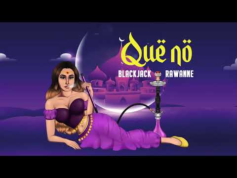 BlackJack-Que No ft. Rawanne ( official single )