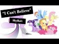 I Can't Believe - SkyBolt (I Can't Decide, Scissor ...