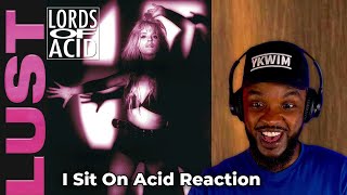 FIRST TIME! 🎵 Lords of Acid - I Sit On Acid REACTION