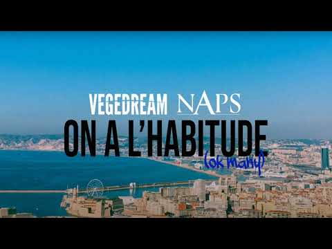 Vegedream feat Naps - On a l'habitude (Lyrics)