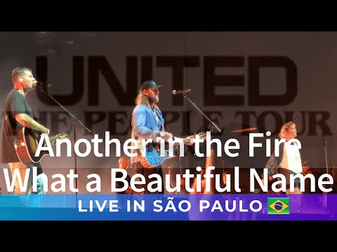 Another in the Fire / What a Beautiful Name - HILLSONG UNITED em SÃO PAULO (The People Tour)