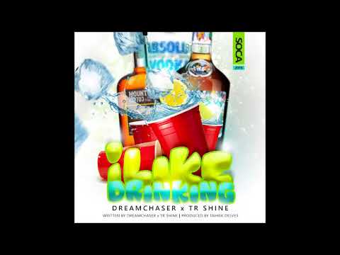 I LIKE DRINKING dreamchaser & trshine