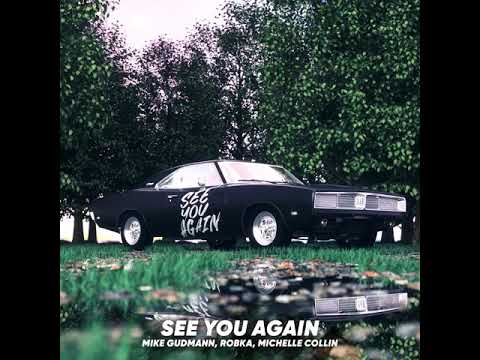 Mike Gudmann Robka - Michelle Colling & See You Again