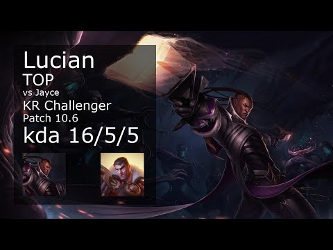 Lucian Top vs Jayce - KR Challenger 16/5/5 Patch 10.6 Gameplay // [롤] 루시안 vs 제이스 탑