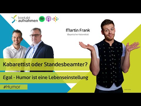 #7 HUMOR - Interview mit Martin Frank (Bayerischer Kabarettist)