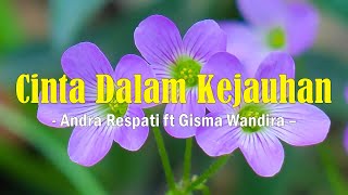 Download lagu Andra Respati ft Gisma Wandira - Cinta Dalam Kejauhan Lirik mp3 Download lagu Andra Respati ft Gisma Wandira - Cinta Dalam Kejauhan Lirik mp3