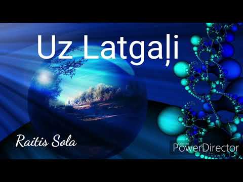 Uz Latgaļi  - Raitis Sola