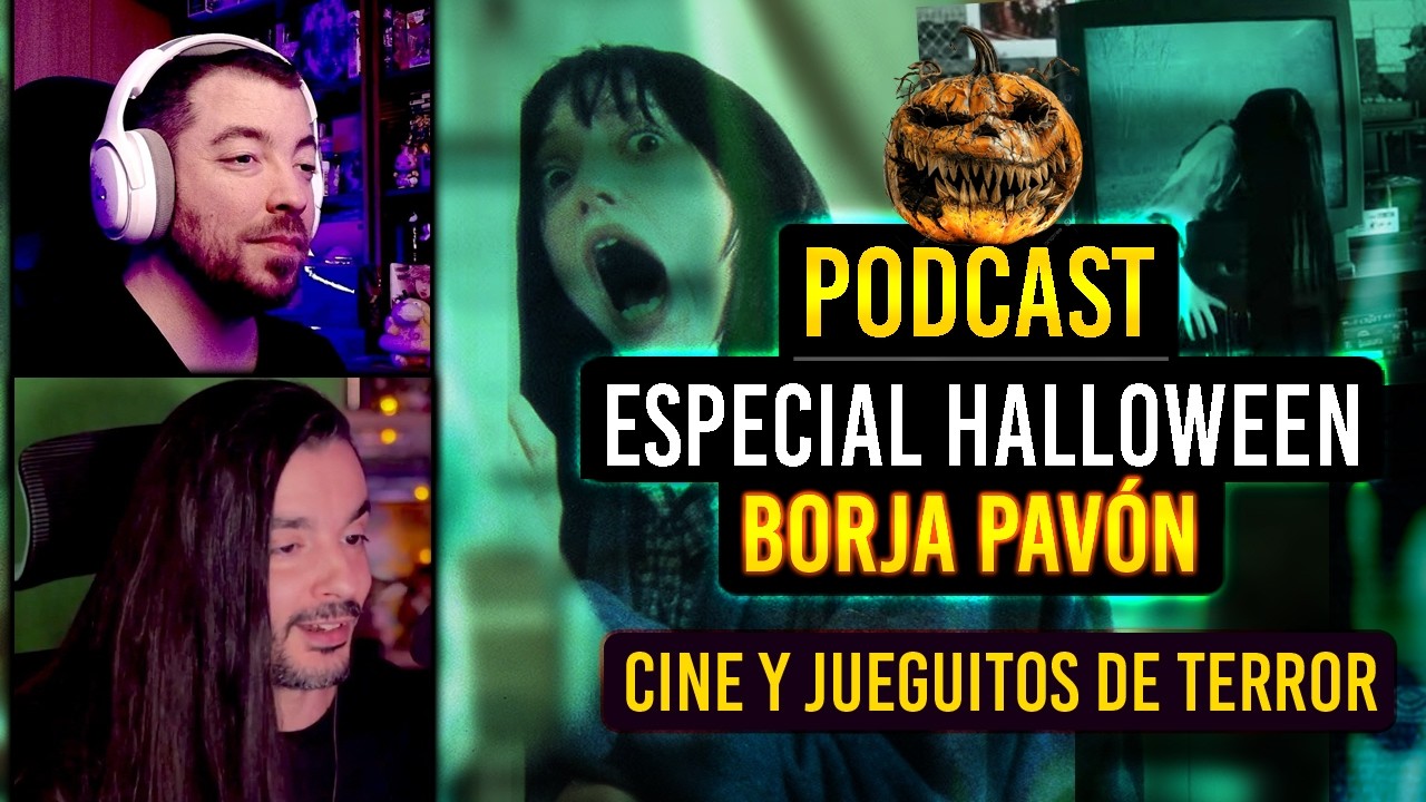 Podcast ESPECIAL HALLOWEEN 2026: Recomendaciones de PELIS y JUEGOS de TERROR con Borja Pavón
