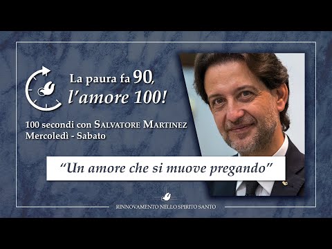 "UN AMORE CHE SI MUOVE PREGANDO" - ‚ÄúLa paura fa 90, l'amore 100" #82