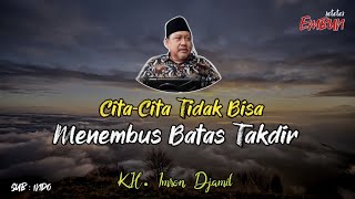Download lagu Cita-Cita Tidak Bisa Menembus Batas Takdir || al-Hikam _ KH. Imron Djamil mp3