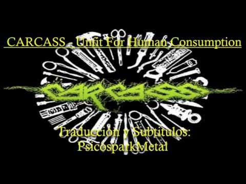 CARCASS - Unfit For Human Consumption (Subtitulada al Español)