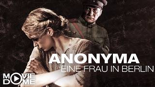 Anonyma - Eine Frau in Berlin - Bewegender Film nach einer wahren Geschichte - Ganzer Film