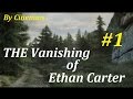 The Vanishing of Ethan Carter / Прохождение - #1 - Полёт в ...