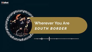 South Border - Wherever You Are (Official Music Visualizer)