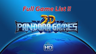 Pandora Games 3D Full Game List Overview !!