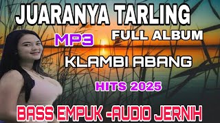 Download lagu FULL ALBUM TARLING CIREBONAN ~ KLAMBI ABANG BASS EMPUK-AUDIO JERNIH mp3