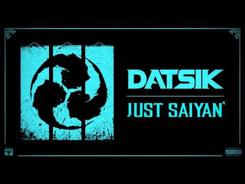 Datsik - Just Saiyan' [Official Audio]