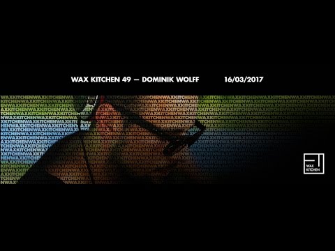 Wax Kitchen 49 - Dominik Wolff