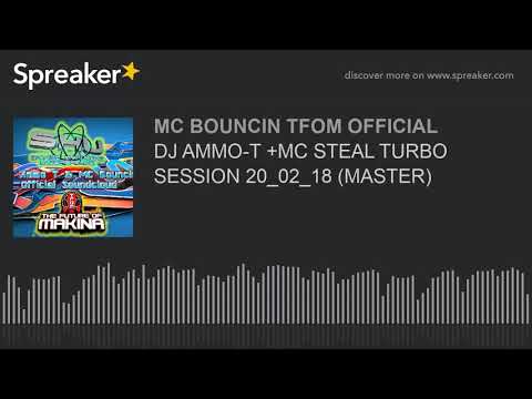 DJ AMMO-T +MC STEAL TURBO SESSION 20_02_18 (MASTER) (made with Spreaker)