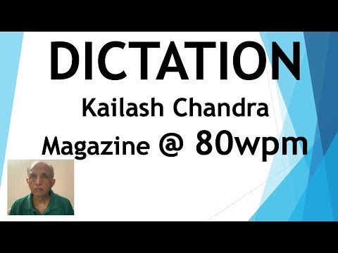 Dictation from Kailash Chandra magazine - Exercise 133 @ 80 wpm