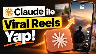 Claude ile Viral Reels Videoları Nasıl Yapılır? (2026 Rehberi)