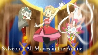 Sylveon All Moves in the Anime / (includes video c