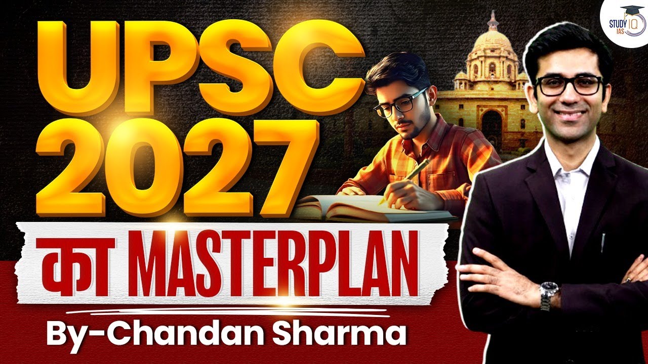 How to Crack UPSC 2027? | Master Plan + Year-Wise Roadmap Explained | StudyIQ IAS