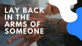 Lay Back In The Arms Of Someone - Ricky Nelson - Karaokê