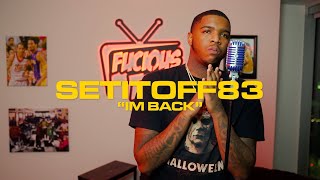 Setitoff83 'I'm Back' Live Performance On Fucious TV