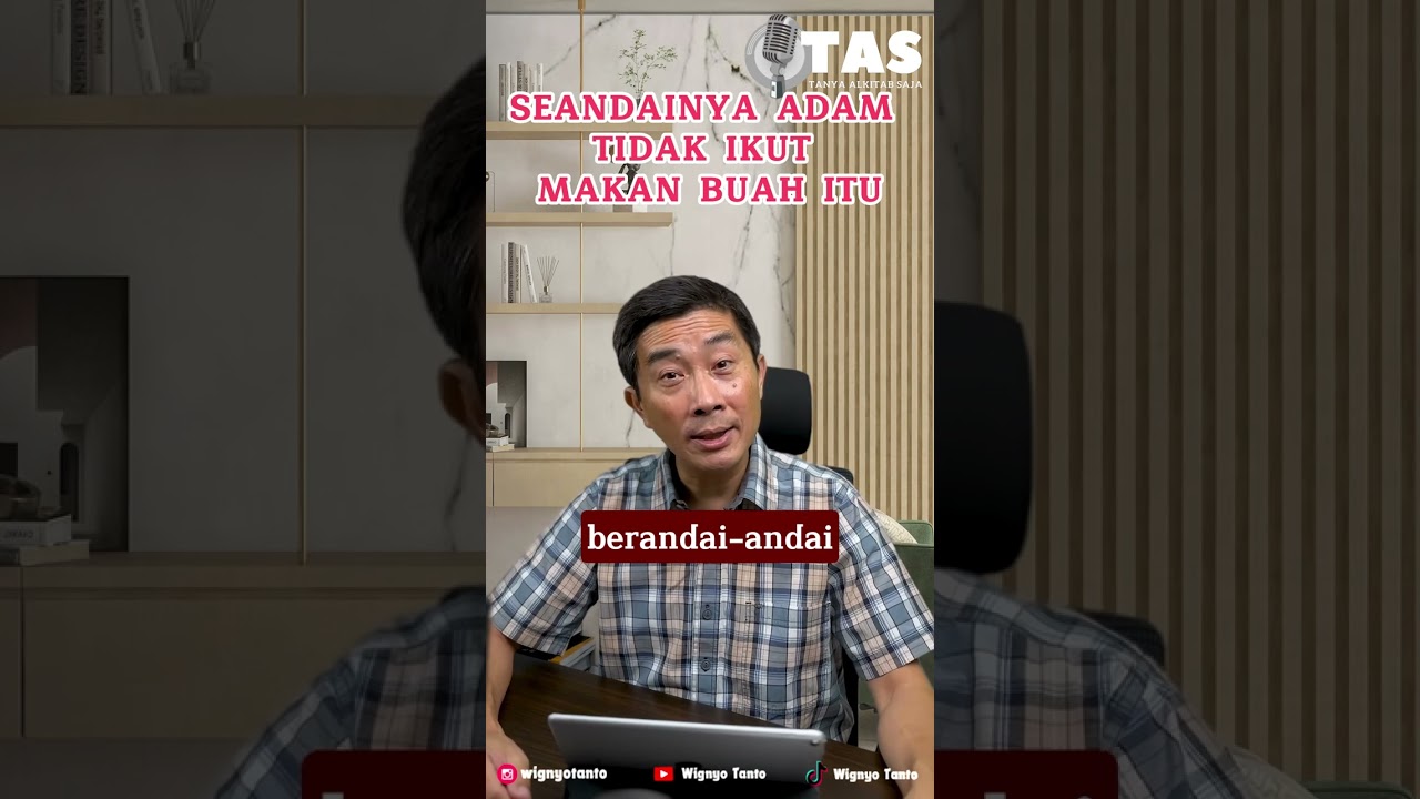 TAS#073 Seandainya Adam tidak makan buah itu