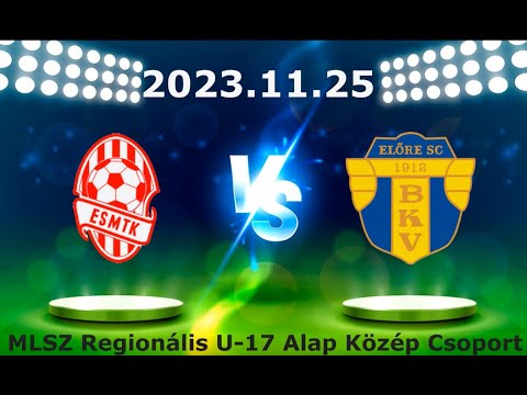 ESMTK-BKV ELŐRE SC U17 (8-1) 2023.11.25.