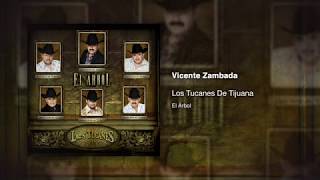 Vicente Zambada - Los Tucanes De Tijuana [Audio Oficial]