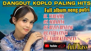 Download lagu DANGDUT KOPLO PALING HITS _ Full album neng putri | terkesima | Terajana | bulan bintang mp3