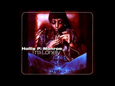 Hollis P. Monroe - I'm Lonely