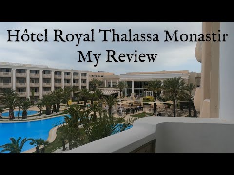 Hôtel Royal Thalassa Monastir Review 🇹🇳 | My Honest Experience in Tunisia!