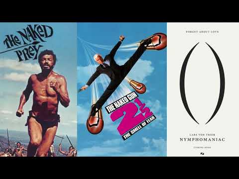 Movies By The Letter Episode12: The Naked Prey, The Naked Gun 2 1/2: The Smell of Fear, Nymphomaniac