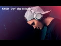 ► Don't stop believing ║ KYGO ║ Remix